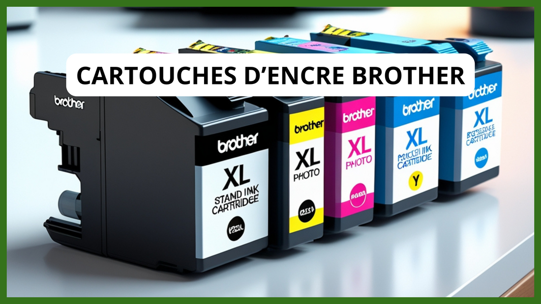 Cartouches d’encre Brother | Guide complet