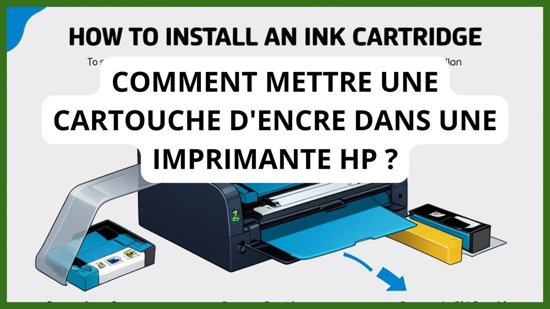 Comment mettre une cartouche d'encre dans une imprimante HP ?