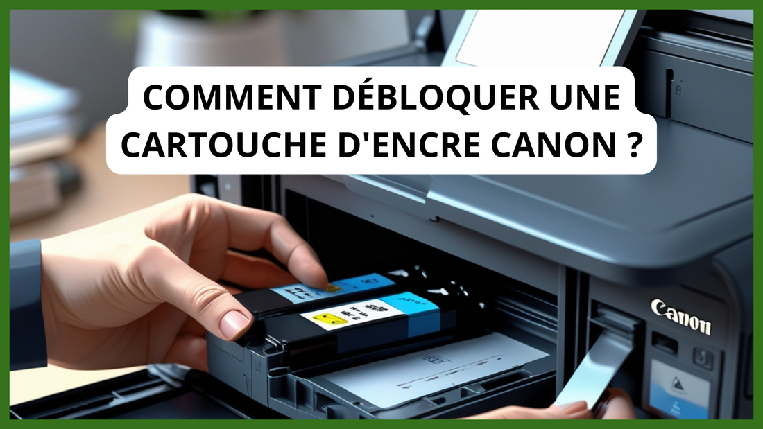 Comment débloquer une cartouche d'encre Canon ?