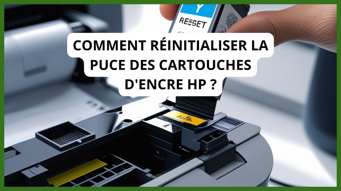 Comment réinitialiser la puce des cartouches d'encre HP ?